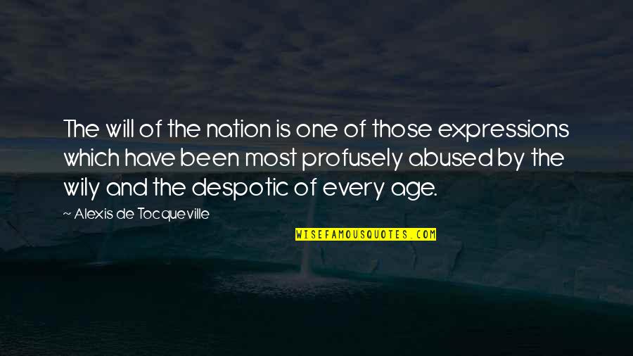 One Nation Quotes By Alexis De Tocqueville: The will of the nation is one of One Nation Quotes By Alexis De Tocqueville: The will of the nation is one of