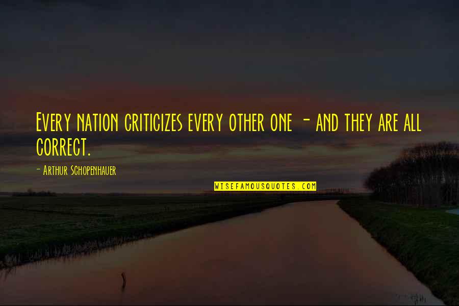 One Nation Quotes By Arthur Schopenhauer: Every nation criticizes every other one - and One Nation Quotes By Arthur Schopenhauer: Every nation criticizes every other one - and