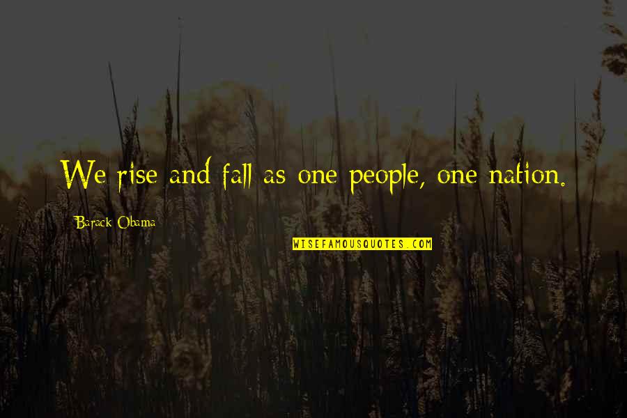 One Nation Quotes By Barack Obama: We rise and fall as one people, one One Nation Quotes By Barack Obama: We rise and fall as one people, one