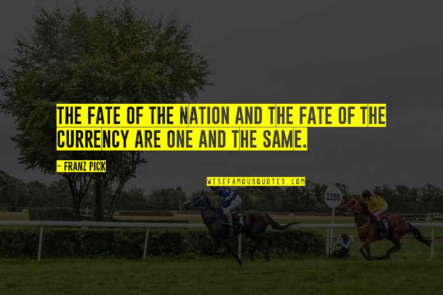 One Nation Quotes By Franz Pick: The fate of the nation and the fate