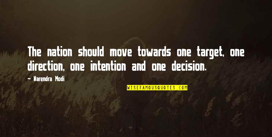 One Nation Quotes By Narendra Modi: The nation should move towards one target, one One Nation Quotes By Narendra Modi: The nation should move towards one target, one