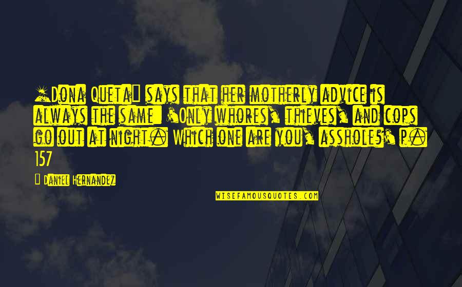 One Night Only Quotes By Daniel Hernandez: [Dona Queta] says that her motherly advice is