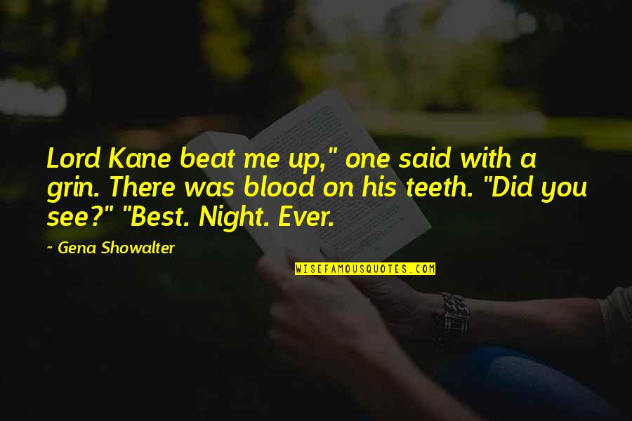 One Night With You Quotes By Gena Showalter: Lord Kane beat me up," one said with