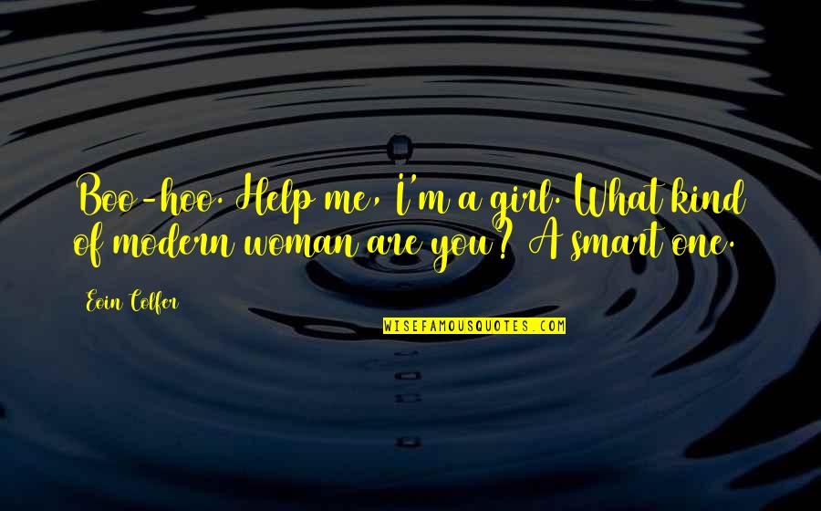 One Of A Kind Girl Quotes By Eoin Colfer: Boo-hoo. Help me, I'm a girl. What kind
