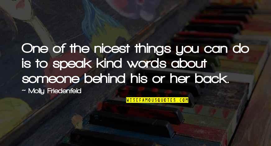 One Of A Kind People Quotes By Molly Friedenfeld: One of the nicest things you can do One Of A Kind People Quotes By Molly Friedenfeld: One of the nicest things you can do