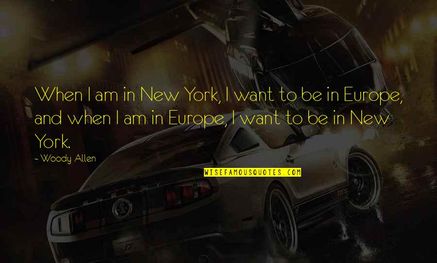 One Of A Kind Sister Quotes By Woody Allen: When I am in New York, I want