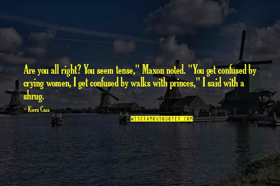 One Of Bayard Rustin Quotes By Kiera Cass: Are you all right? You seem tense," Maxon