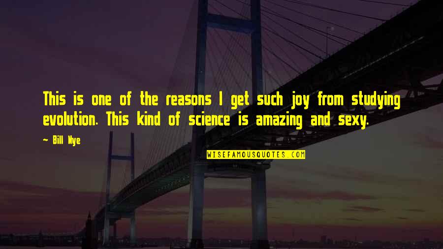One Of Kind Quotes By Bill Nye: This is one of the reasons I get