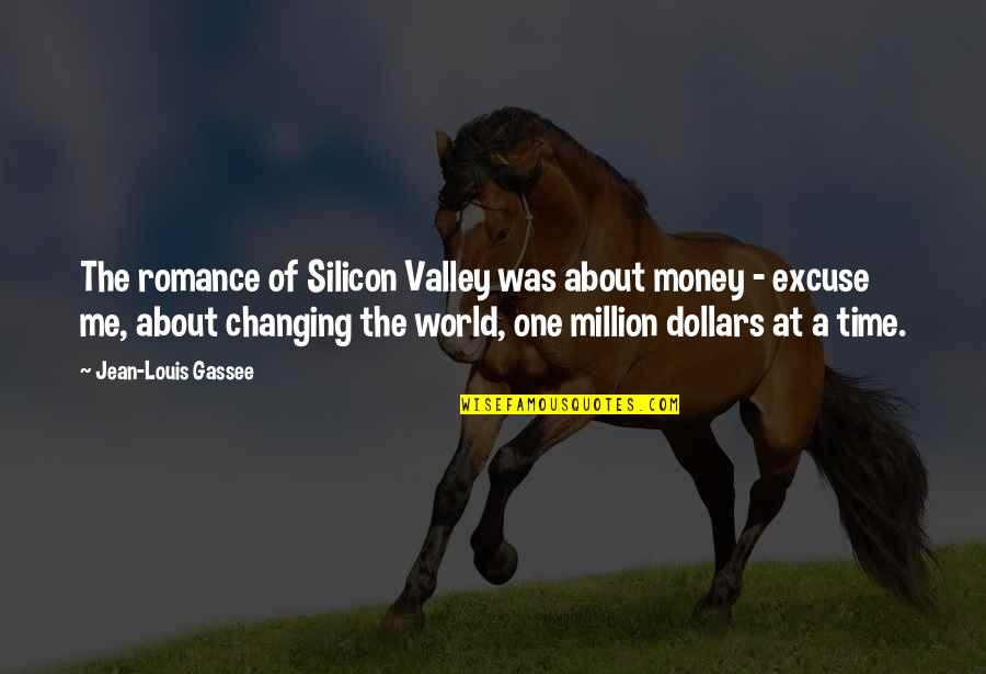 One Of Million Quotes By Jean-Louis Gassee: The romance of Silicon Valley was about money One Of Million Quotes By Jean-Louis Gassee: The romance of Silicon Valley was about money