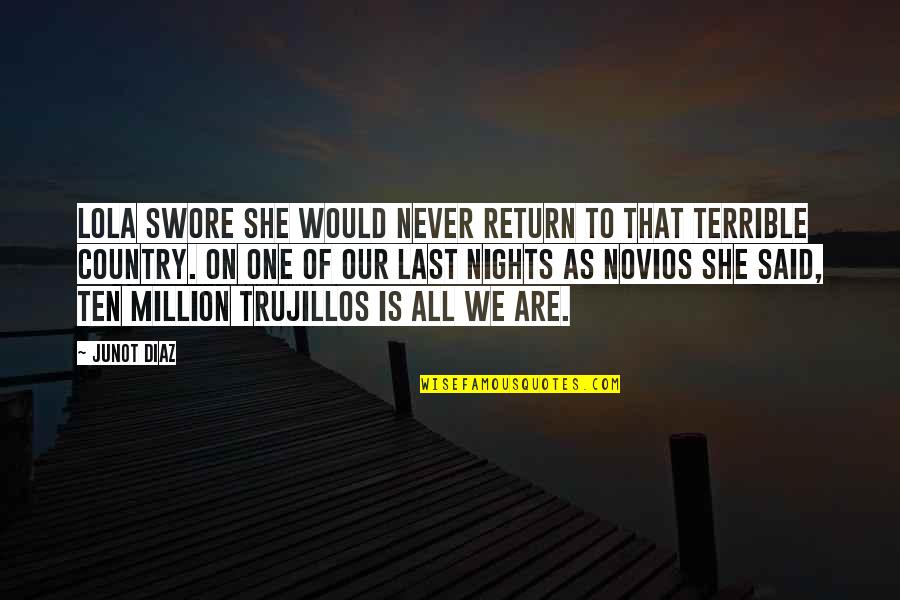 One Of Million Quotes By Junot Diaz: Lola swore she would never return to that One Of Million Quotes By Junot Diaz: Lola swore she would never return to that