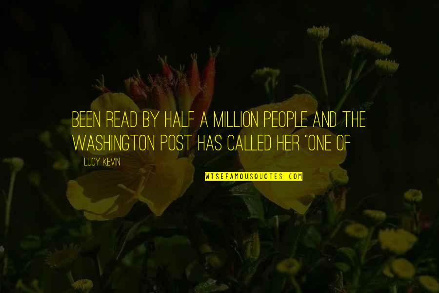 One Of Million Quotes By Lucy Kevin: been read by half a million people and