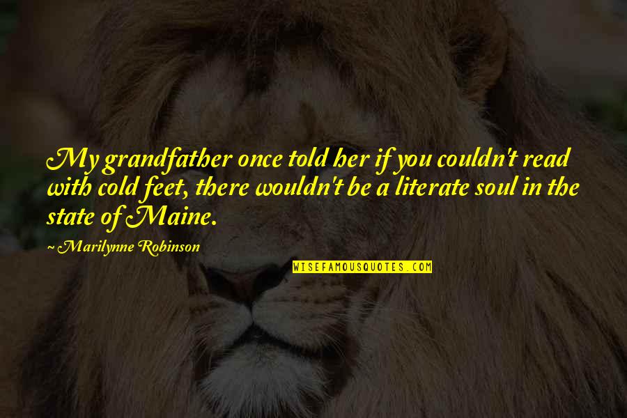 One Of Those Days Image Quotes By Marilynne Robinson: My grandfather once told her if you couldn't