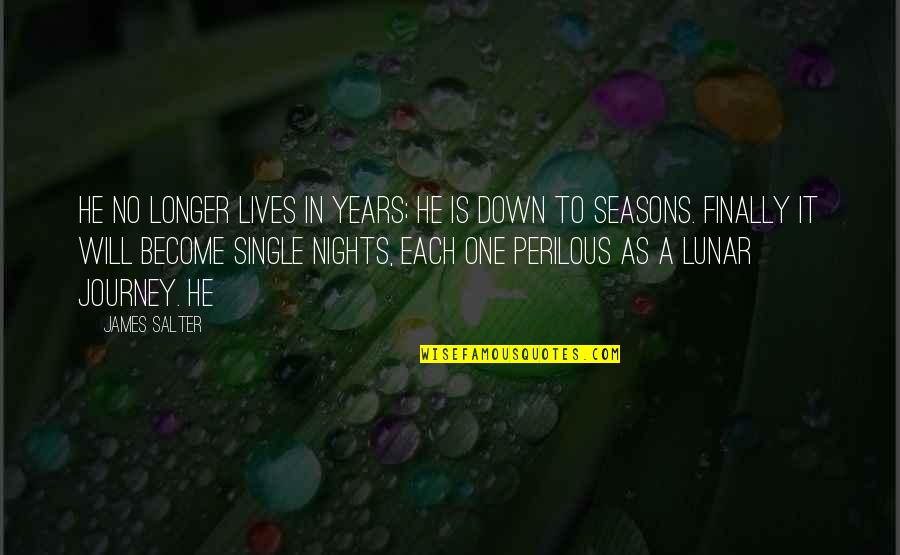 One Of Those Nights Quotes By James Salter: He no longer lives in years; he is