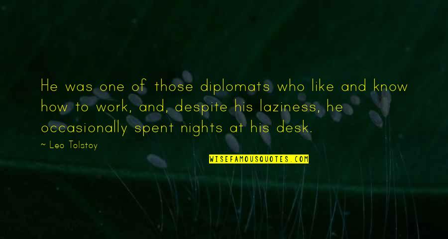One Of Those Nights Quotes By Leo Tolstoy: He was one of those diplomats who like