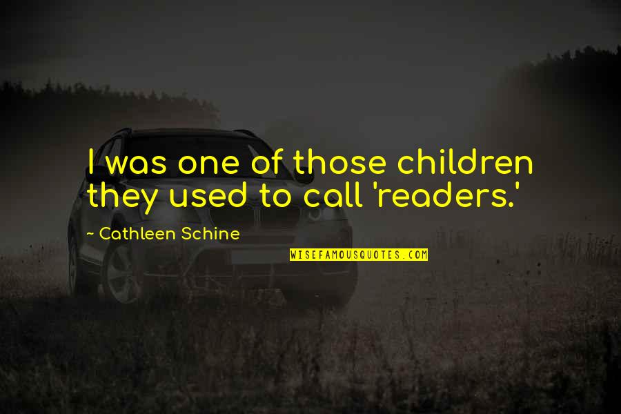One Of Those Quotes By Cathleen Schine: I was one of those children they used