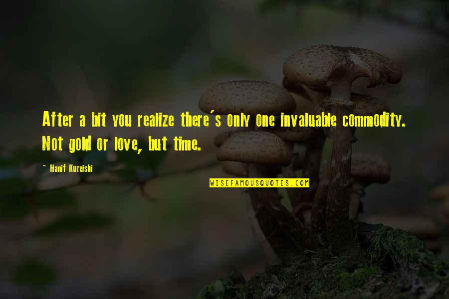 One Only Love Quotes By Hanif Kureishi: After a bit you realize there's only one One Only Love Quotes By Hanif Kureishi: After a bit you realize there's only one