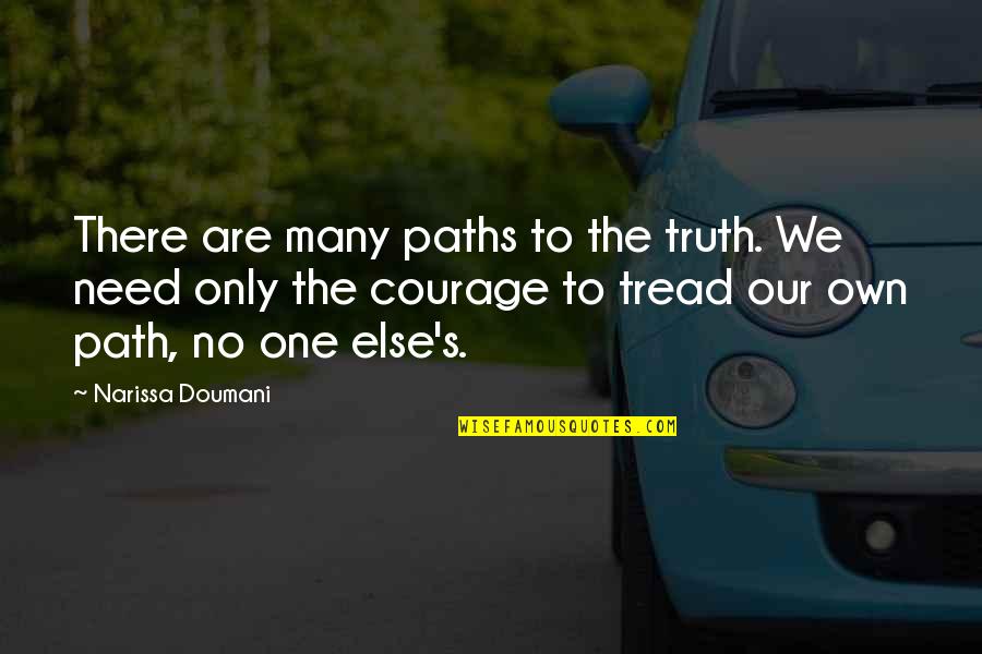One Path Quotes By Narissa Doumani: There are many paths to the truth. We