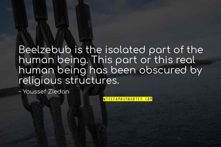 One Person Making A Difference Quotes By Youssef Ziedan: Beelzebub is the isolated part of the human