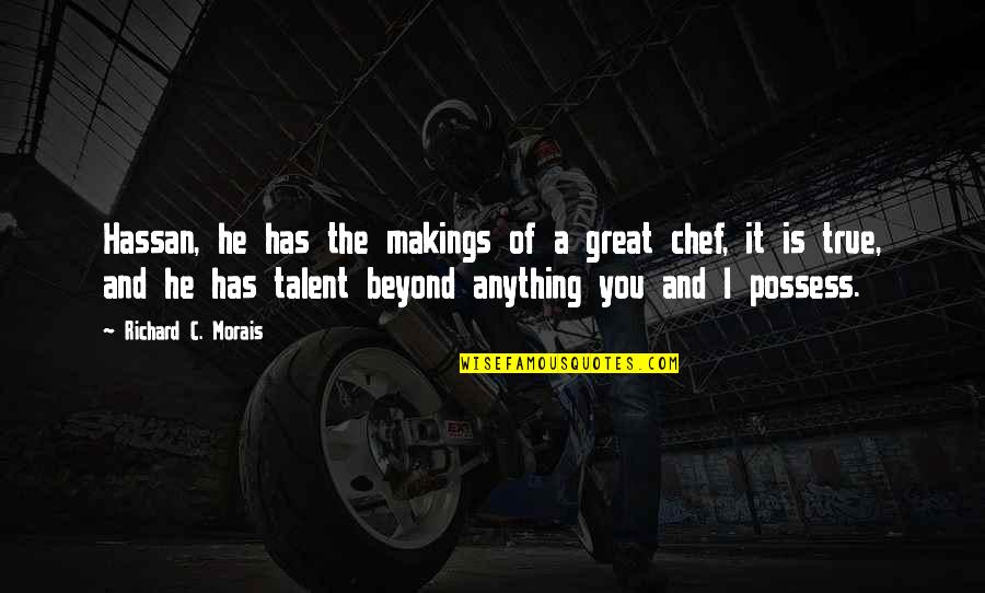 One Person Making Your Day Quotes By Richard C. Morais: Hassan, he has the makings of a great