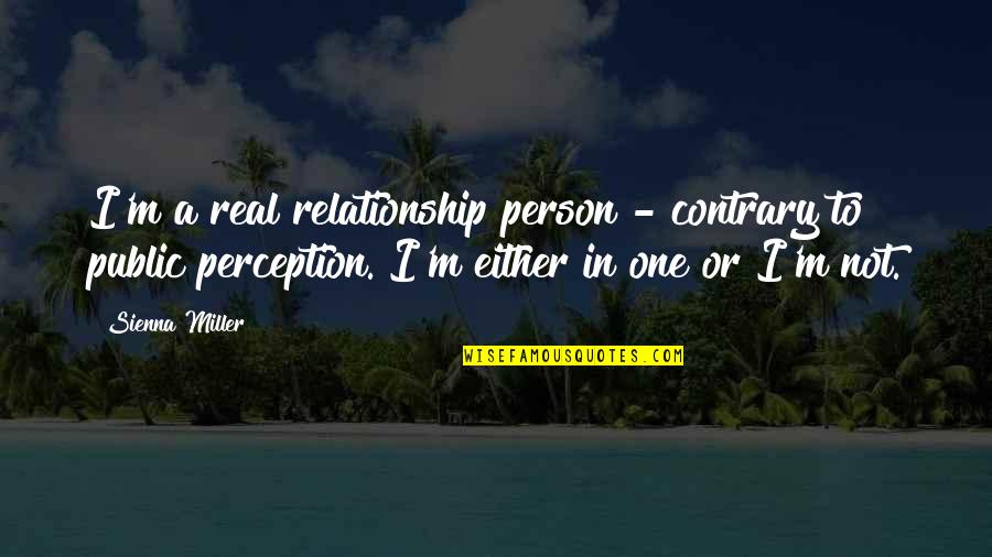 One Person Relationship Quotes By Sienna Miller: I'm a real relationship person - contrary to
