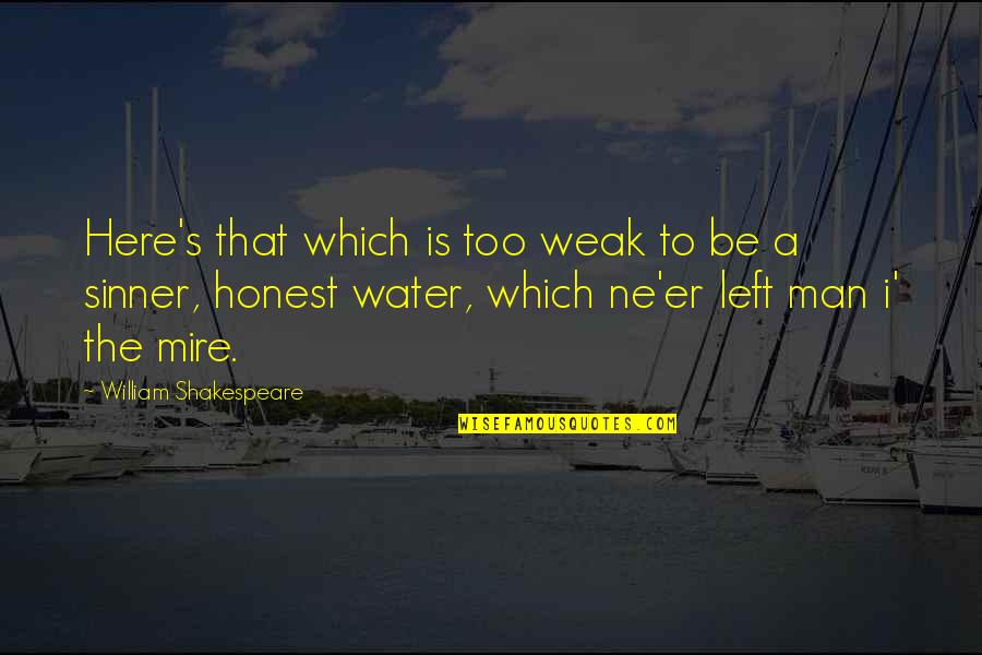 One Quote Or Two Quotes By William Shakespeare: Here's that which is too weak to be
