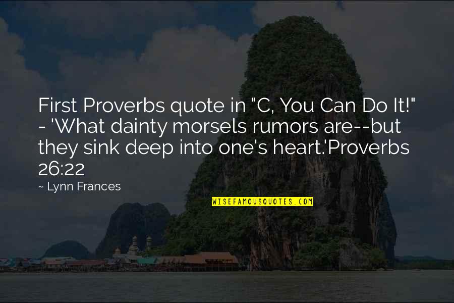 One Quote Quotes By Lynn Frances: First Proverbs quote in "C, You Can Do