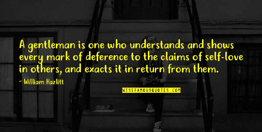One Quotes By William Hazlitt: A gentleman is one who understands and shows