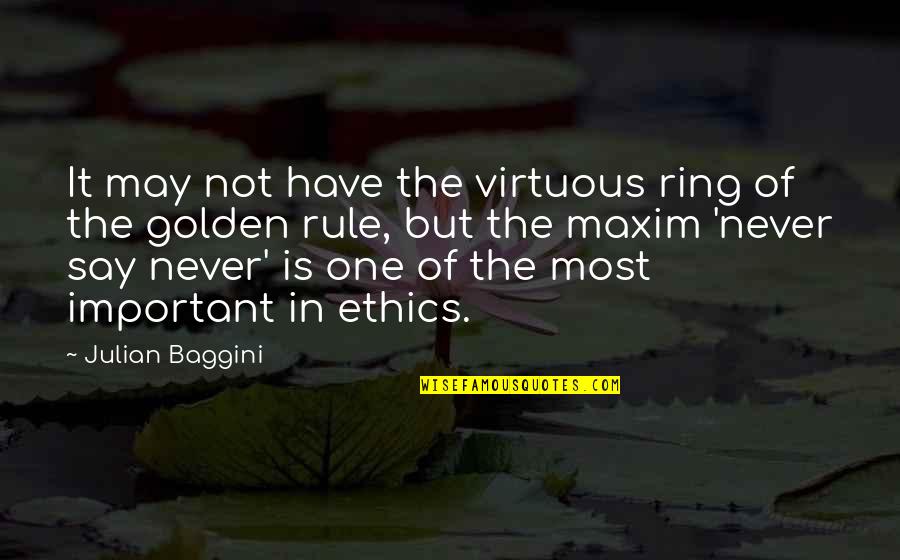 One Ring Quotes By Julian Baggini: It may not have the virtuous ring of One Ring Quotes By Julian Baggini: It may not have the virtuous ring of