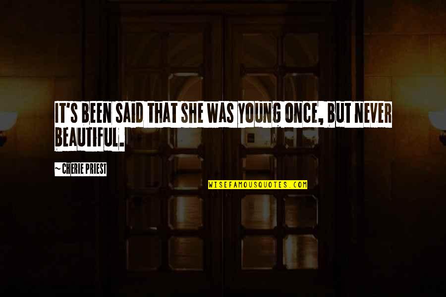 One Ripple Quotes By Cherie Priest: It's been said that she was young once, One Ripple Quotes By Cherie Priest: It's been said that she was young once,