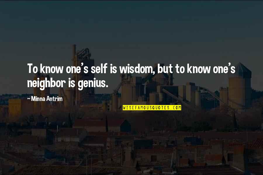 One Self Quotes By Minna Antrim: To know one's self is wisdom, but to