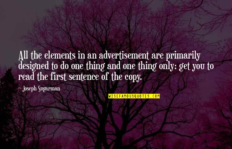 One Sentence Quotes By Joseph Sugarman: All the elements in an advertisement are primarily