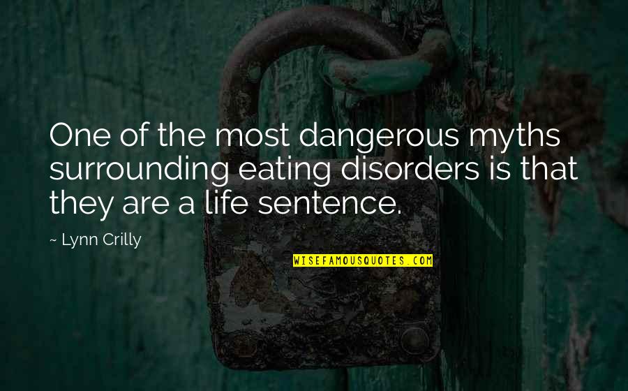 One Sentence Quotes By Lynn Crilly: One of the most dangerous myths surrounding eating