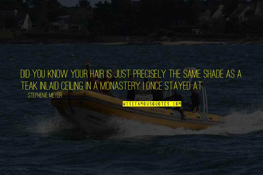 One Sided Love Failure Tamil Quotes By Stephenie Meyer: Did you know your hair is just precisely One Sided Love Failure Tamil Quotes By Stephenie Meyer: Did you know your hair is just precisely