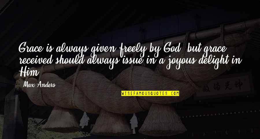 One Size Does Not Fit All Similar Quotes By Max Anders: Grace is always given freely by God, but One Size Does Not Fit All Similar Quotes By Max Anders: Grace is always given freely by God, but