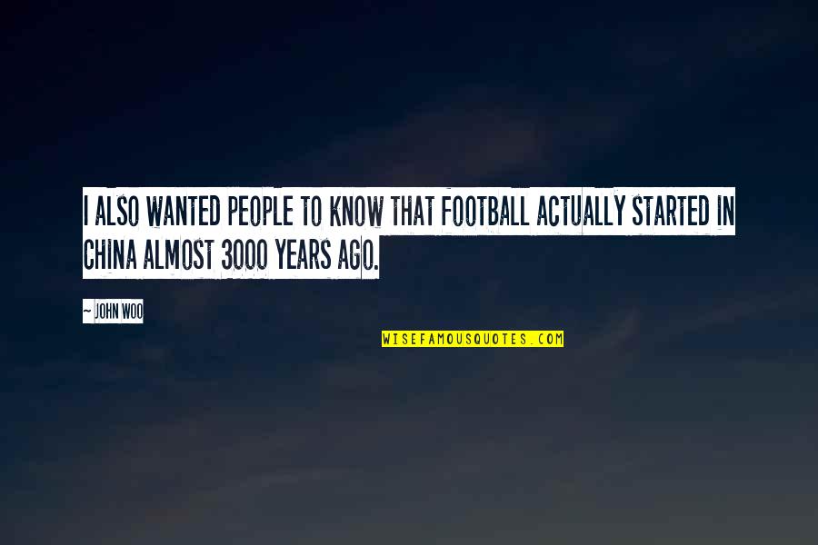 One Small Step Quotes By John Woo: I also wanted people to know that football