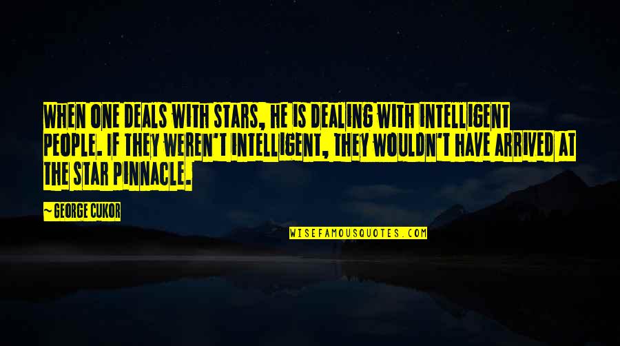 One Star Quotes By George Cukor: When one deals with stars, he is dealing One Star Quotes By George Cukor: When one deals with stars, he is dealing