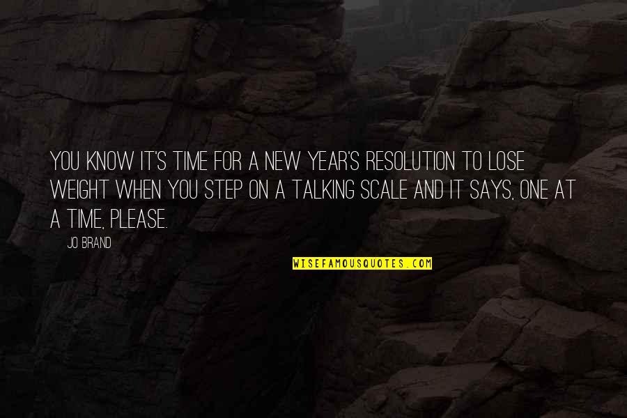 One Step At A Time Quotes By Jo Brand: You know it's time for a New Year's