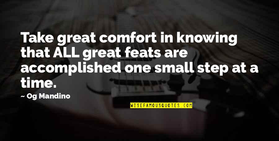 One Step At A Time Quotes By Og Mandino: Take great comfort in knowing that ALL great