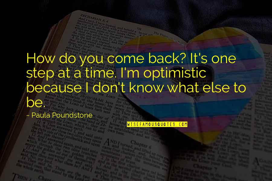 One Step At A Time Quotes By Paula Poundstone: How do you come back? It's one step