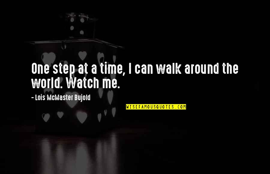 One Step At Time Quotes By Lois McMaster Bujold: One step at a time, I can walk