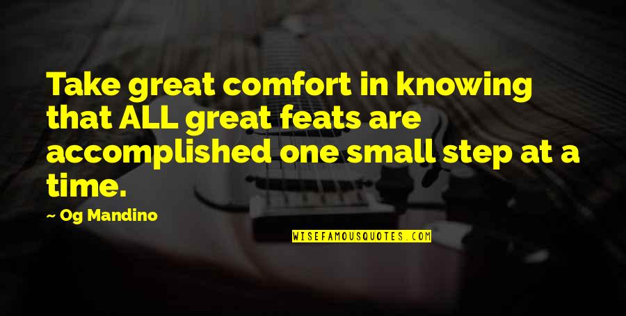 One Step At Time Quotes By Og Mandino: Take great comfort in knowing that ALL great