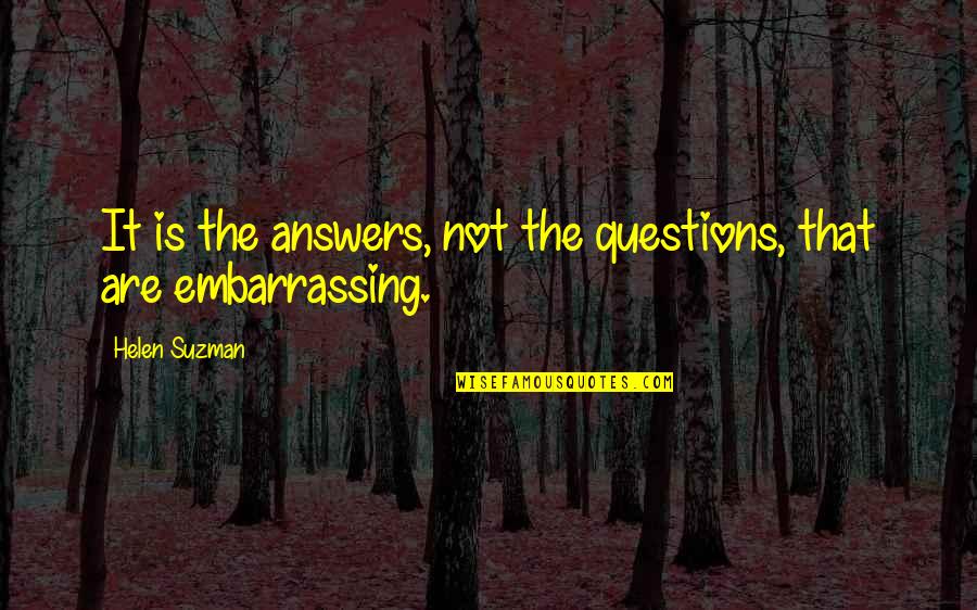One Step For Man Quotes By Helen Suzman: It is the answers, not the questions, that