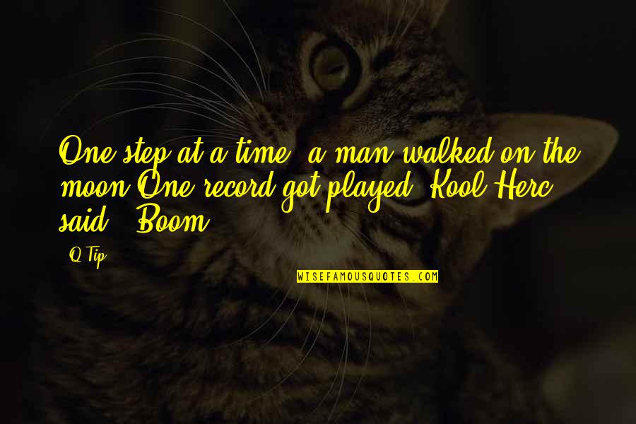 One Step For Man Quotes By Q-Tip: One step at a time, a man walked