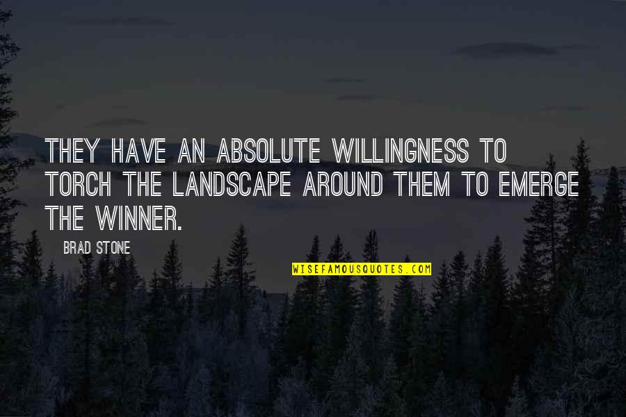 One Stone Quotes By Brad Stone: They have an absolute willingness to torch the One Stone Quotes By Brad Stone: They have an absolute willingness to torch the
