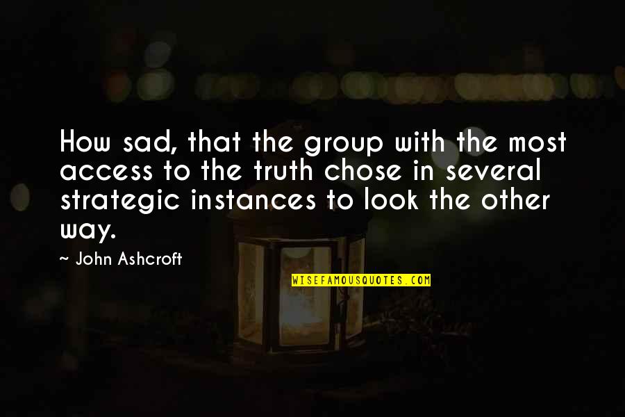 One Time Chance Quotes By John Ashcroft: How sad, that the group with the most