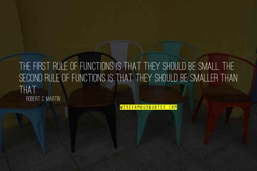 One Tree Hill Lucas And Peyton Quotes By Robert C. Martin: The first rule of functions is that they One Tree Hill Lucas And Peyton Quotes By Robert C. Martin: The first rule of functions is that they