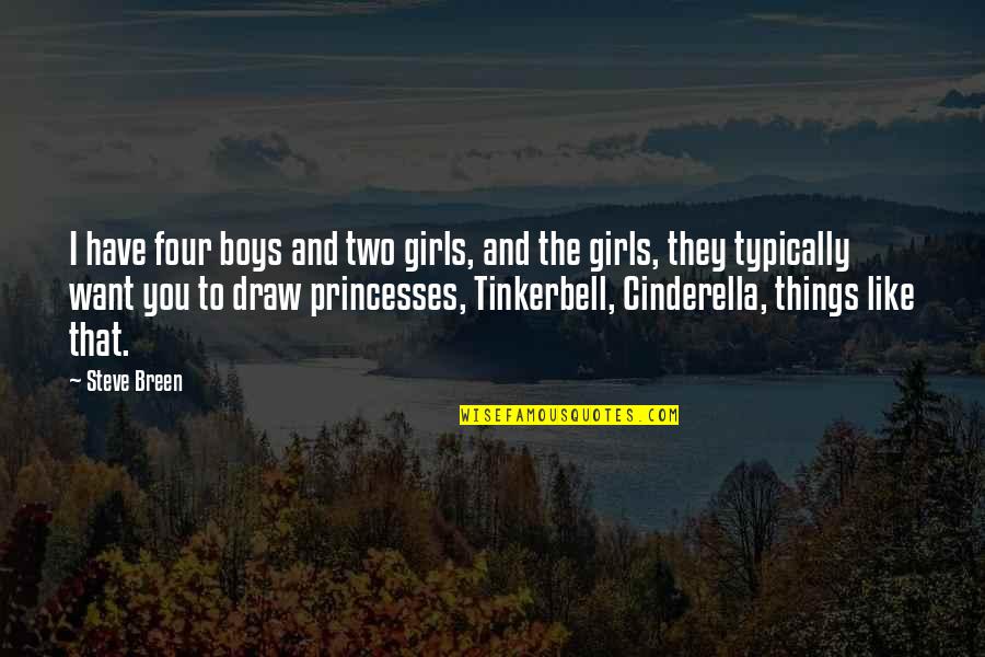 One Tree Hill Season 2 Quotes By Steve Breen: I have four boys and two girls, and One Tree Hill Season 2 Quotes By Steve Breen: I have four boys and two girls, and
