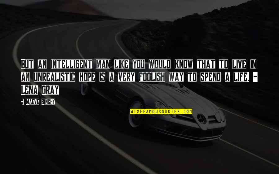 One Tree Hill Season 8 Episode 9 Quotes By Maeve Binchy: But an intelligent man like you would know One Tree Hill Season 8 Episode 9 Quotes By Maeve Binchy: But an intelligent man like you would know