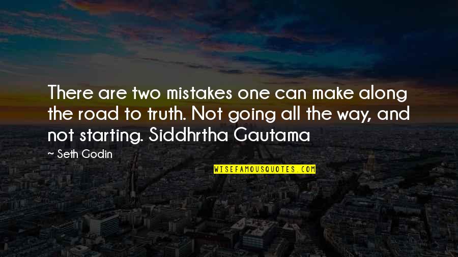 One Truth Quotes By Seth Godin: There are two mistakes one can make along