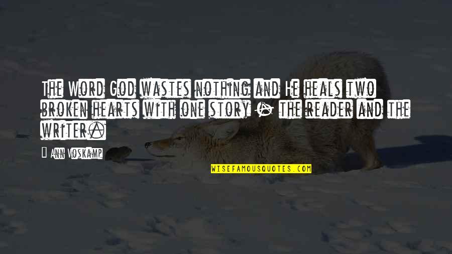 One Two Word Quotes By Ann Voskamp: The Word God wastes nothing and He heals